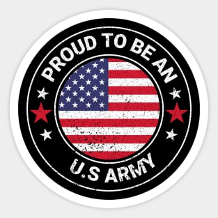 Proud to be an us army design Sticker